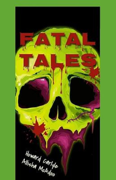 Fatal Tales Howard Carlyle 9798711273585