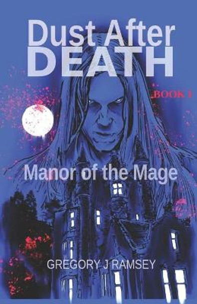 Dust After Death by Gregory J Ramsey
