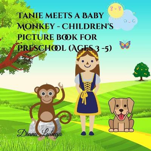 Tanie meets a Baby Monkey - Children's picture book for Preschool (Ages 3 -5) by Diana Lubega