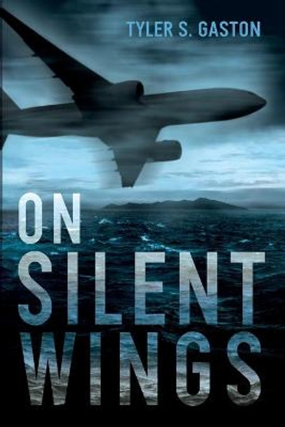 On Silent Wings by Tyler S Gaston