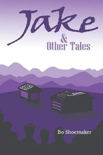 Jake and other tales Bo Shoemaker 9798839111035