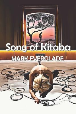 Song of Kitaba by Mark Everglade