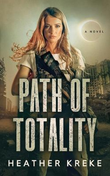 Path of Totality Heather Kreke 9798987168301