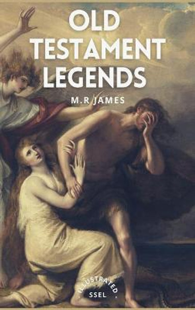 Old Testament Legends: Illustrated - Easy to Read Layout M R James 9791029912696