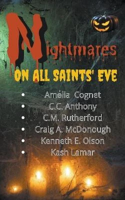 Nightmares on All Saint's Eve by Amelia Cognet