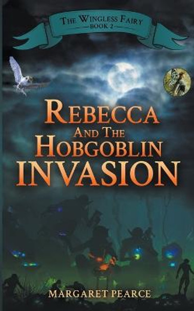 Rebecca and the Hobgoblin Invasion by Margaret Pearce