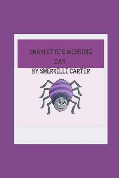 Sharlette's Webbing Day by Sherrilli Carter