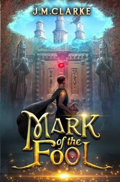 Mark of the Fool by J M Clarke