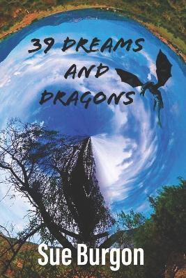 39 Dreams and Dragons by Sue Burgon