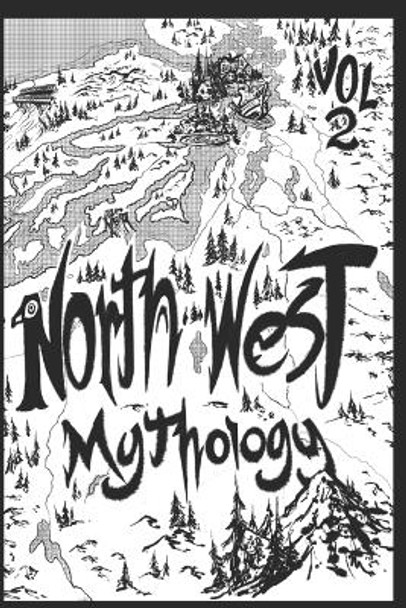 North West Mythology Volume 2 by Antoine Blackman