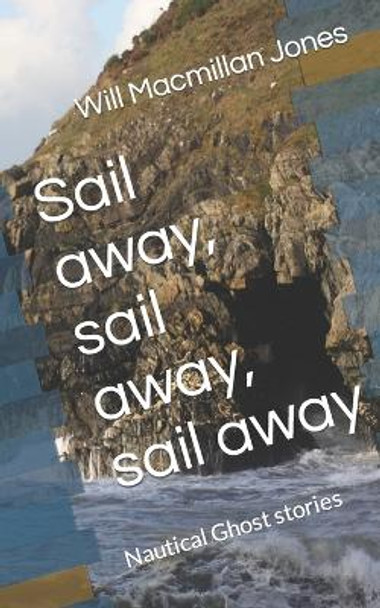 Sail away, sail away, sail away by Will MacMillan Jones