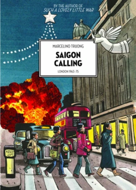 Saigon Calling: London 1963-75 by Marcelino Truong