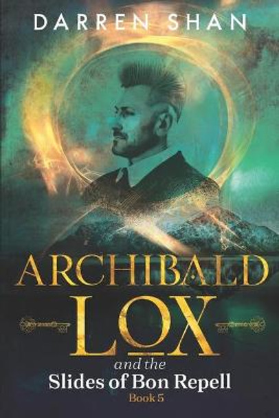 Archibald Lox and the Slides of Bon Repell: Archibald Lox series, book 5 Darren Shan 9798512004623