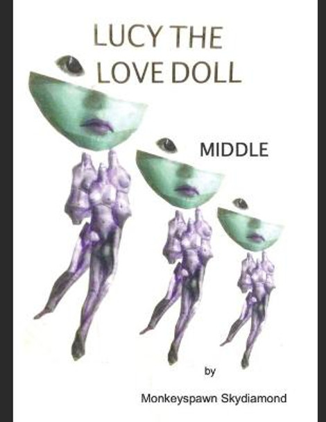 Lucy The Love Doll by Monkeyspawn Skydiamond