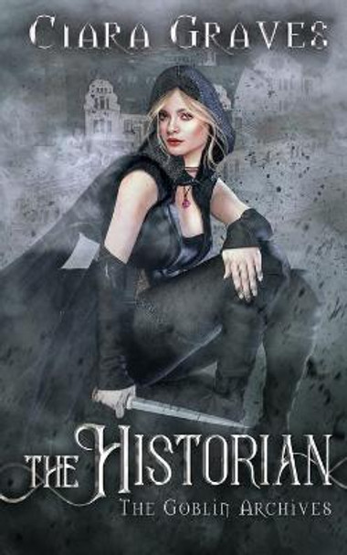 The Historian by Ciara Graves