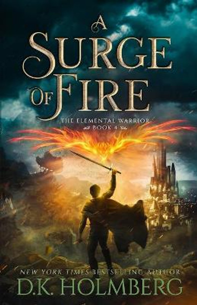 A Surge of Fire by D K Holmberg A Surge of Fire by D K Holmberg