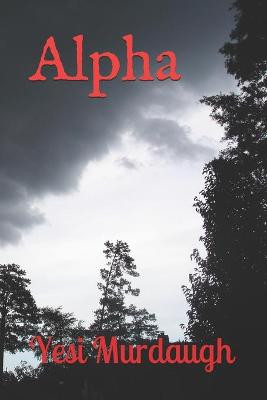 Alpha by Yesi Murdaugh