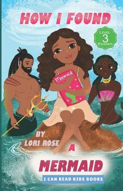 How I Found A Mermaid by Lori Rose