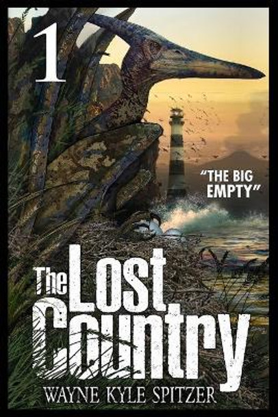 The Lost Country, Episode One by Wayne Kyle Spitzer The Lost Country, Episode One by Wayne Kyle Spitzer