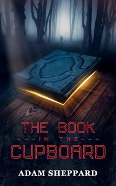 The Book In The Cupboard Adam Sheppard 9798617377042