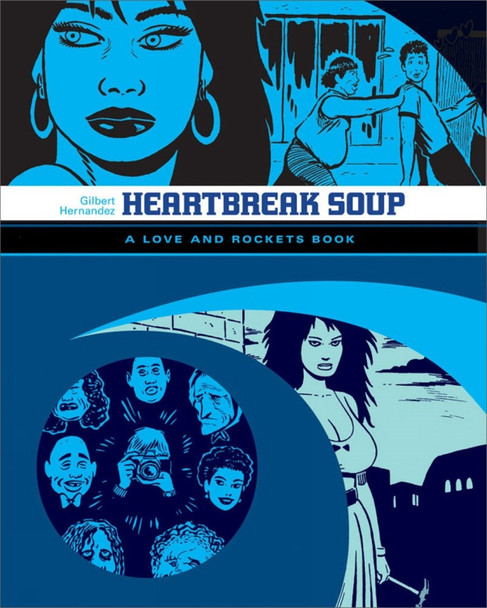 Love And Rockets: Heartbreak Soup by Gilbert Hernandez Love And Rockets: Heartbreak Soup by Gilbert Hernandez