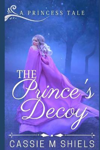 The Prince's Decoy by Cassie M Shiels