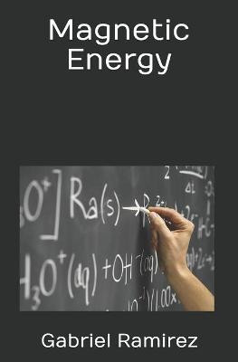 Magnetic Energy by Gabriel Ramirez