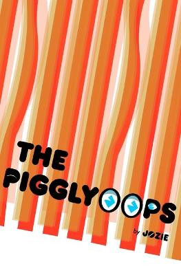 The Pigglyoops by Jo Zie