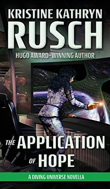 The Application of Hope: A Diving Universe Novella Kristine Kathryn Rusch 9781561461936