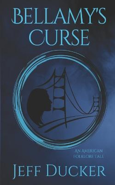 Bellamy's Curse by Jeff Ducker Bellamy's Curse by Jeff Ducker