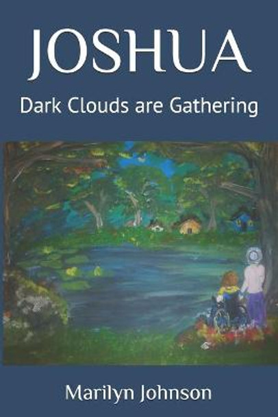 Joshua: Dark Clouds are Gathering Marilyn C Johnson 9798688526318