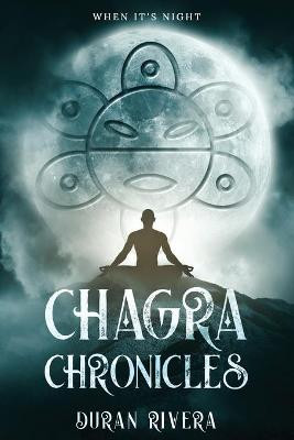 Chagra Chronicles by Duran Rivera