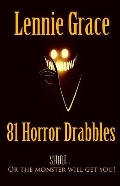 81 Horror Drabbles: A collection of 100 word Horror Stories Lennie Grace 9798693917033