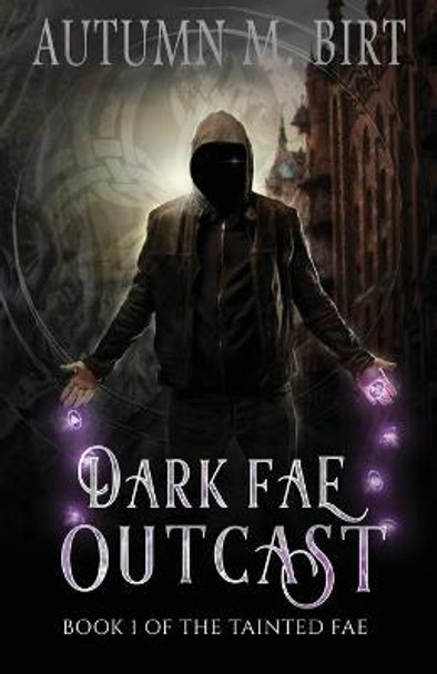 Dark Fae Outcast: A Fae Apocalypse Novel Autumn M Birt 9798696939858