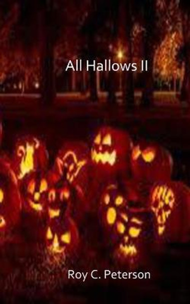 All Hallows II by Roy C Peterson
