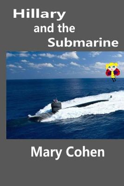 Hillary and the Submarine: With Mixed Media William Dandurand 9798705023806