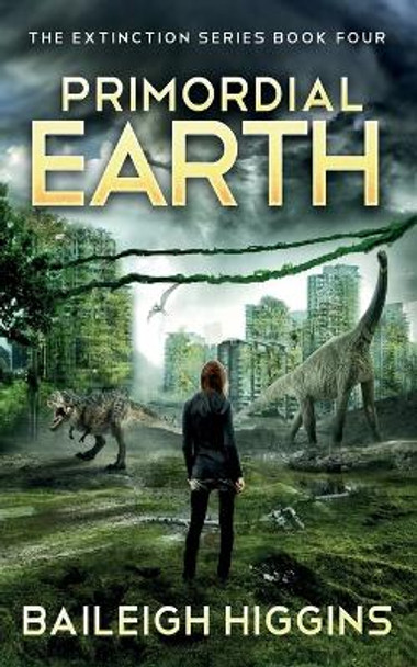 Primordial Earth: Book 4 Baileigh Higgins 9798716156128
