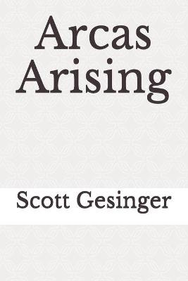 Arcas Arising by Scott Gesinger