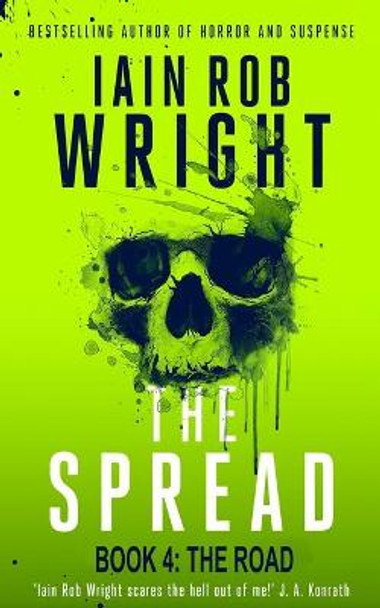 The Spread: Book 4 (The Road) Iain Rob Wright 9798755466639