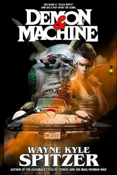 Demon and Machine by Wayne Kyle Spitzer