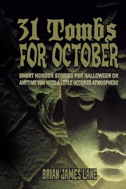 31 Tombs for October by Brian James Lane