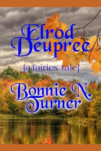 Elrod Deupree: [a fairies' tale] Bonnie N Turner 9798837350108