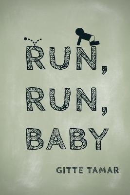Run, Run, Baby Gitte Tamar 9798985424829