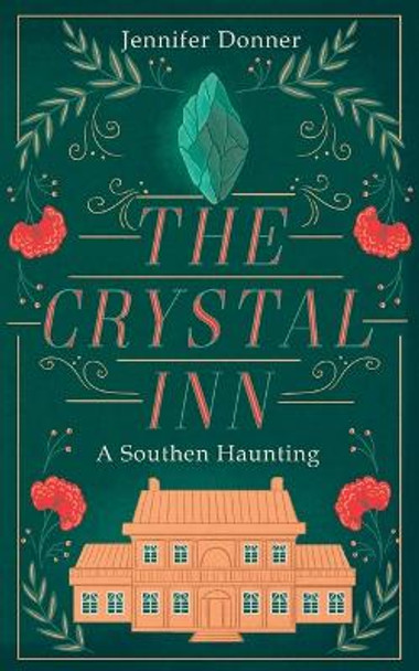 The Crystal Inn: A Southern Haunting Jennifer Donner 9798986793702