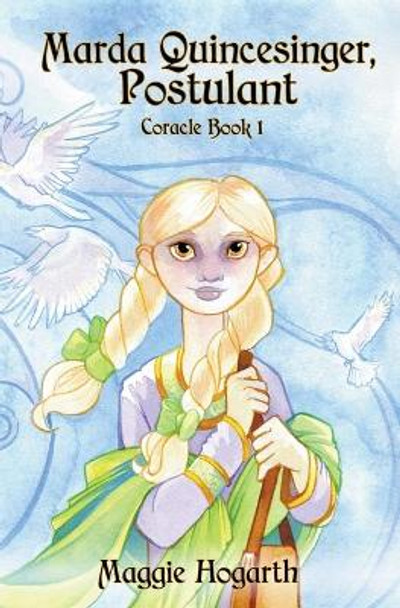 Marda Quincesinger, Postulant Maggie Hogarth 9798201325220