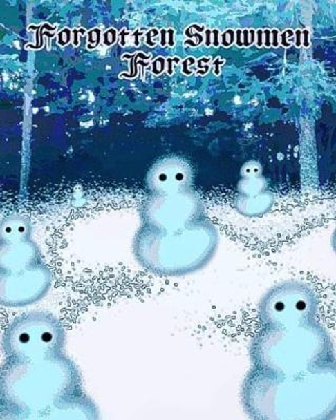 Forgotten Snowmen Forest Halrai 9798210581556