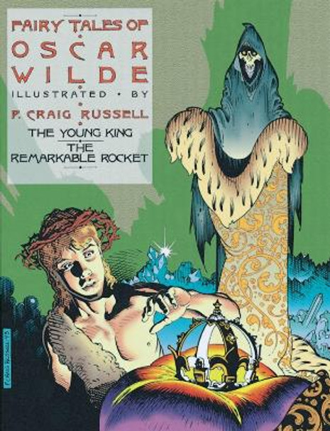 The Fairy Tales Of Oscar Wilde Vol. 2: The Young King and The Remarkable Rocket P. Craig Russell 9781561637713