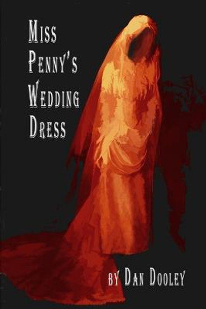 Miss Penny's Wedding Dress Dan Dooley 9798416057756