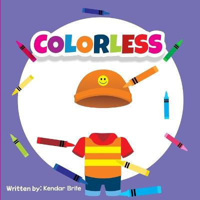Colorless by Kendar Brite