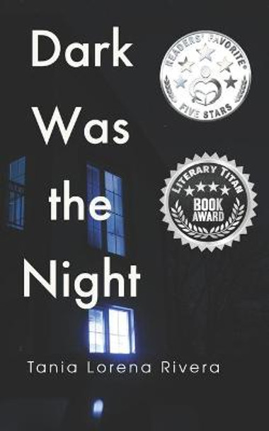 Dark Was the Night: A Novella Tania Lorena Rivera 9798463794840